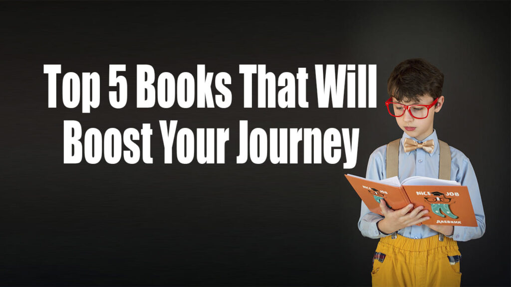Top 5 Books That Will Boost Your Journey